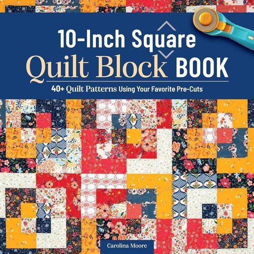 10 Inch Square Quilt Block Book - Craft Book - by Carolina Moore - Paperback