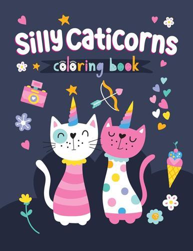 Silly Caticorns Coloring Book - Paperback