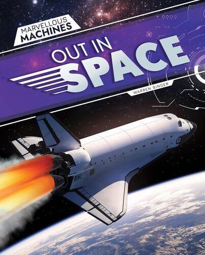 Marvellous Machines Out In Space - by Warren Singer - Hardcover