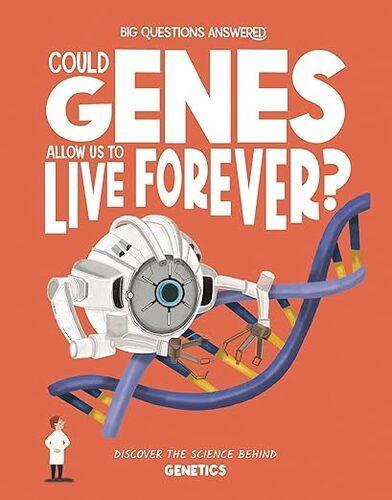 Could Genes Allow Us To Live Forever - Hardcover