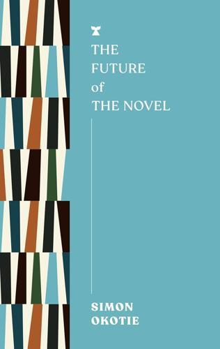 The Future of the Novel - Fiction Book - by Simon Okotie - Paperback
