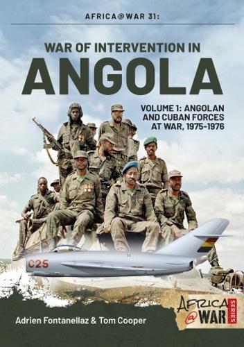 War of Intervention in Angola Volume 1 Africa@War 31 - Military History Book