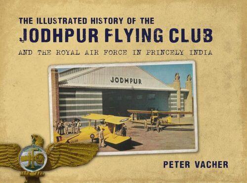 The Illustrated History of the Jodhpur Flying Club - History Book - Hardcover