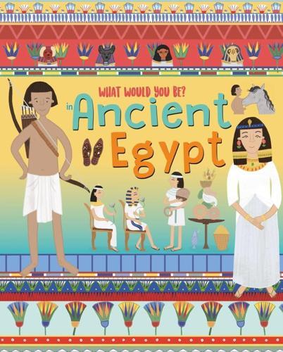 What Would You Be - Ancient Egypt - History Book - by David Owen