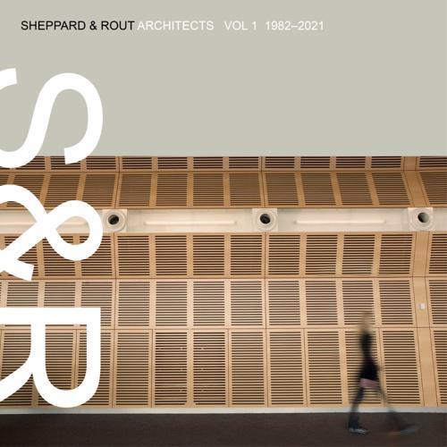 Sheppard & Rout Architects Volume 1 1982-2021 - Architecture Book - Hardcover