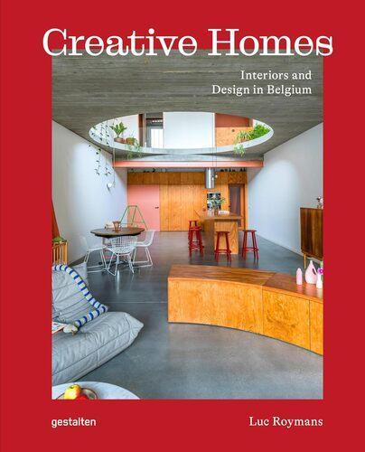Creative Homes Interiors and Design in Belgium - by Luc Roymans - Hardcover