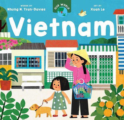 Our World Vietnam - by Nhung Tran-Davies - Hardcover