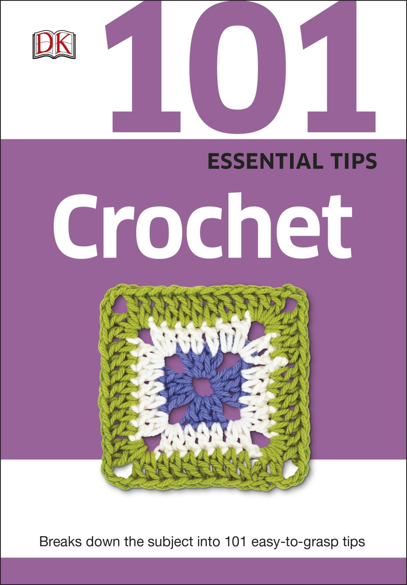 101 Essential Tips: Crochet