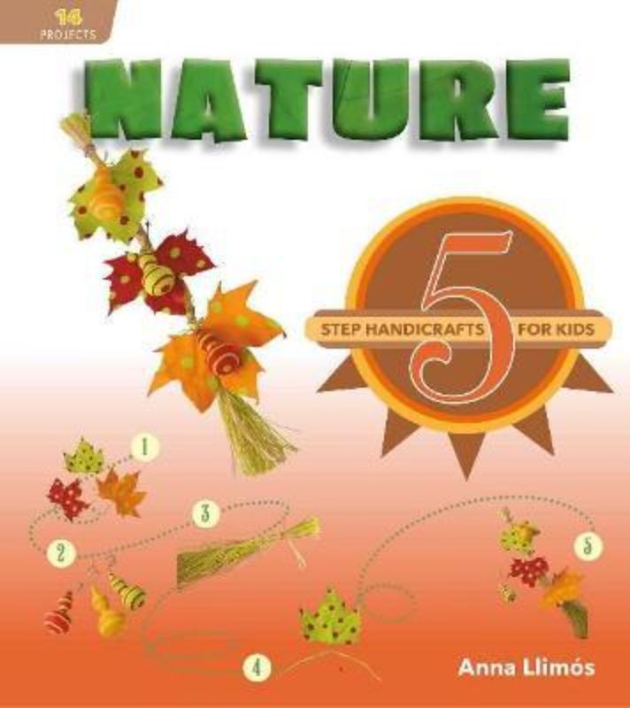 Nature : 5 Step Handicrafts for Kids