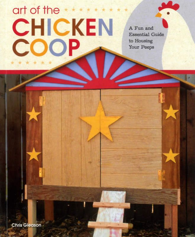 Art of the Chicken Coop: A Fun and Essential Guide to Housing Your Peeps