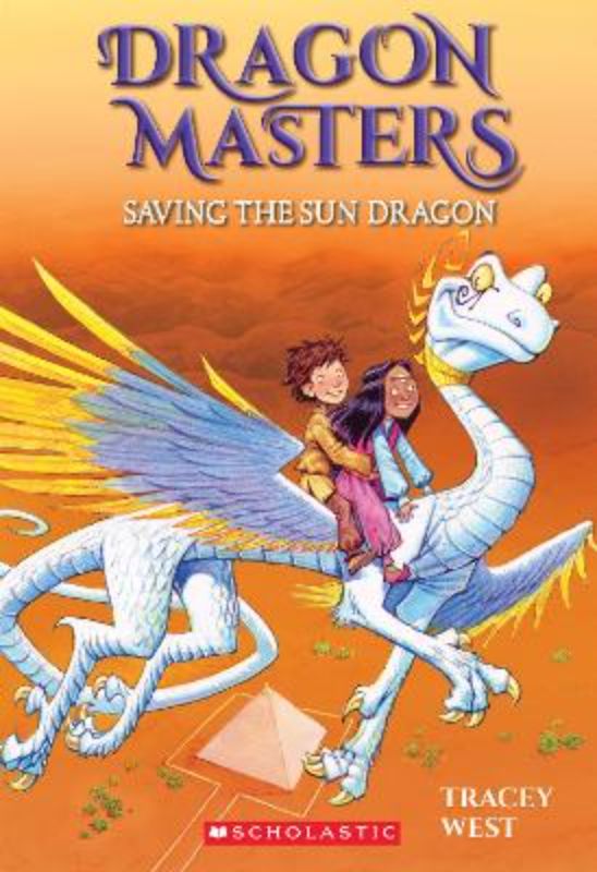 Saving The Sun Dragon (Dragon Masters #2)
