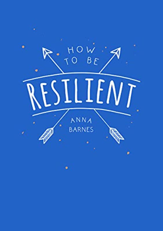 How to Be Resilient: Tips and Techniques to Help You Summon Your Inner Strength