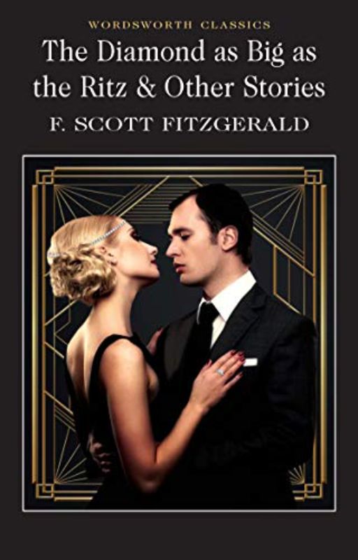 The Diamond as Big as the Ritz & Other Stories (Wordsworth Classics)