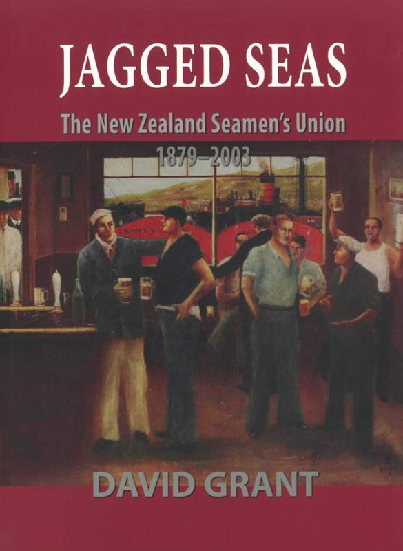Jagged Seas: The New Zealand Seamen's Union 1879-2003