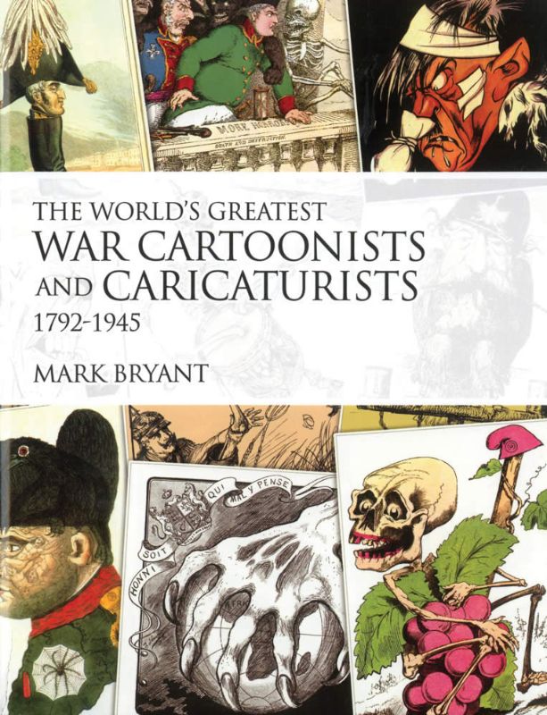 The World's Greatest War Cartoonists, 1792-1945: An A-Z