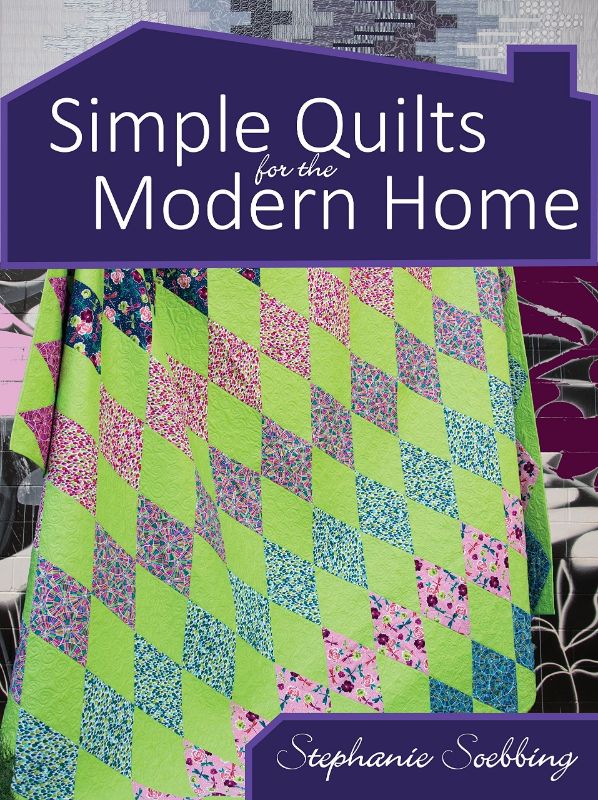 Simple Quilts For The Modern Home