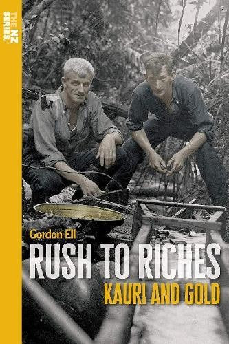 Rush to Riches Kauri and Gold 3 The NZ Series