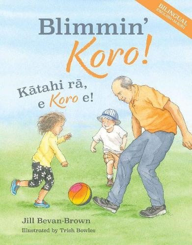 Blimmin Koro BILINGUAL: Katahi ra, e Koro e!