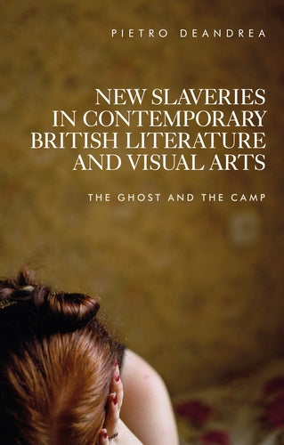 New slaveries in contemporary British literature and visual arts