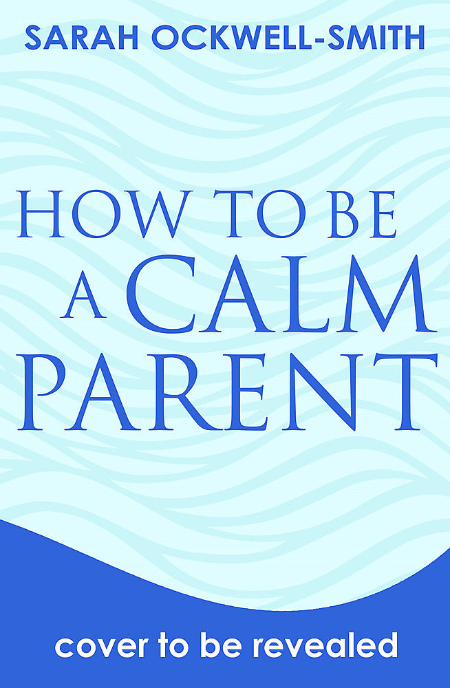 How to Be a Calm Parent