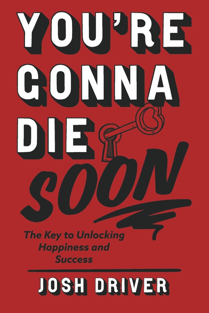 You’re Gonna Die Soon