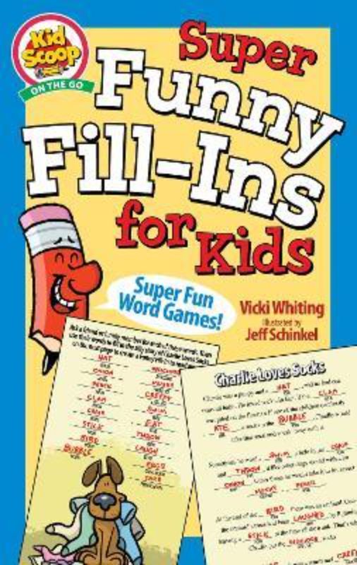 Super Funny Fill-Ins For Kids