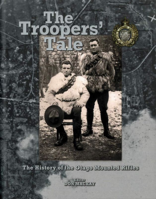 The Troopers' Tale : The History of the Otago Mounted Rifles