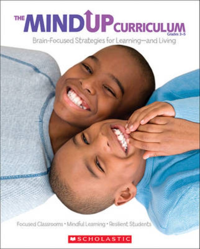 Mindup Curriculum, The:  Grades 3-5