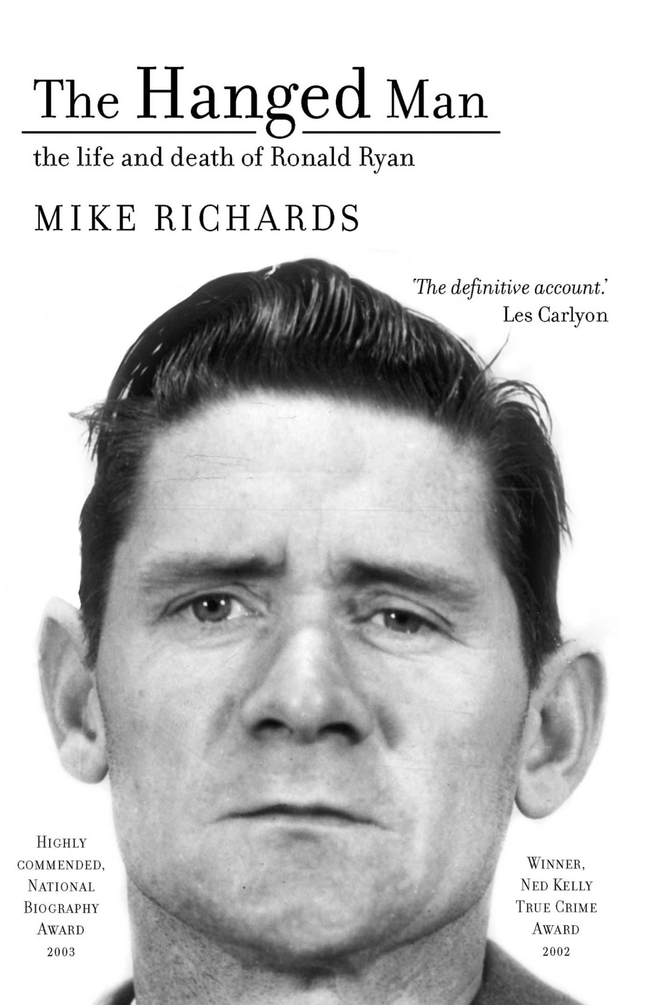 The Hanged Man: the Life and Death of Ronald Ryan
