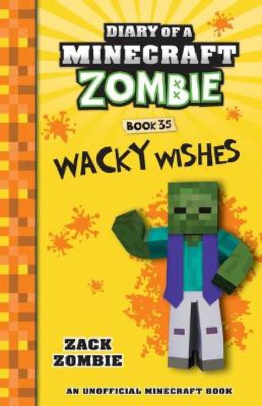 Wacky Wishes (Diary Of A Minecraft Zombie, Book 35) 35