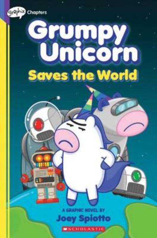 Grumpy Unicorn Saves The World: A Graphic Novel