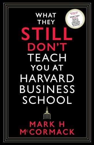 What They Still Donâ  t Teach You At Harvard Business School