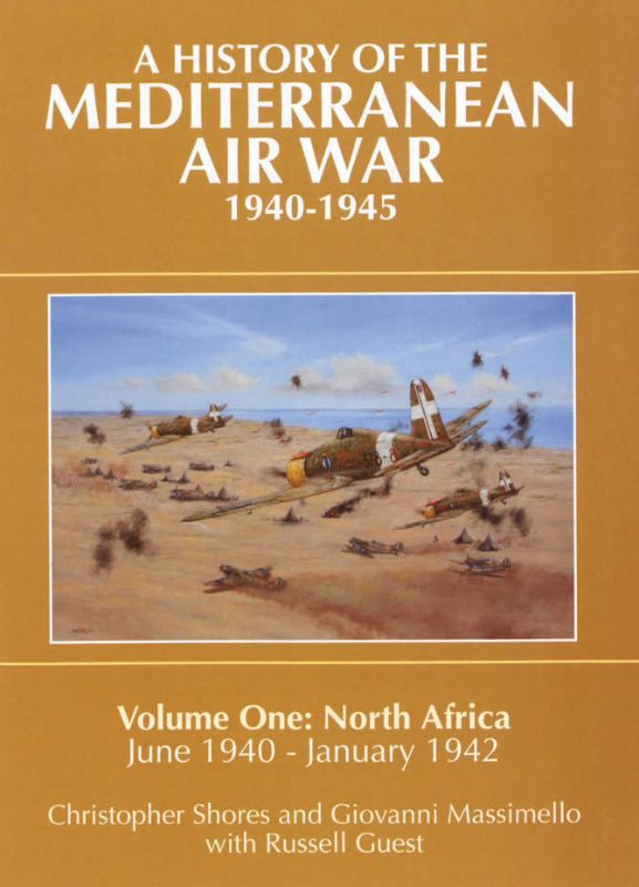 Mediterranean Air War 1940-1945 (Volume 1: North Africa, June 1940- January 1942
