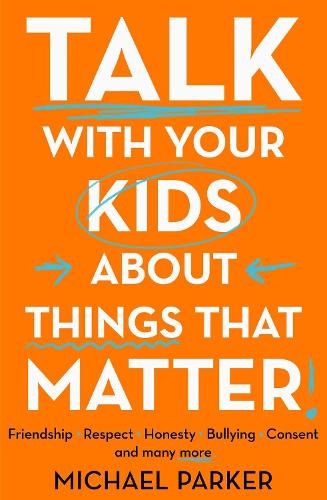 Talk With Your Kids About Things That Matter: A must have guide to consent, bull