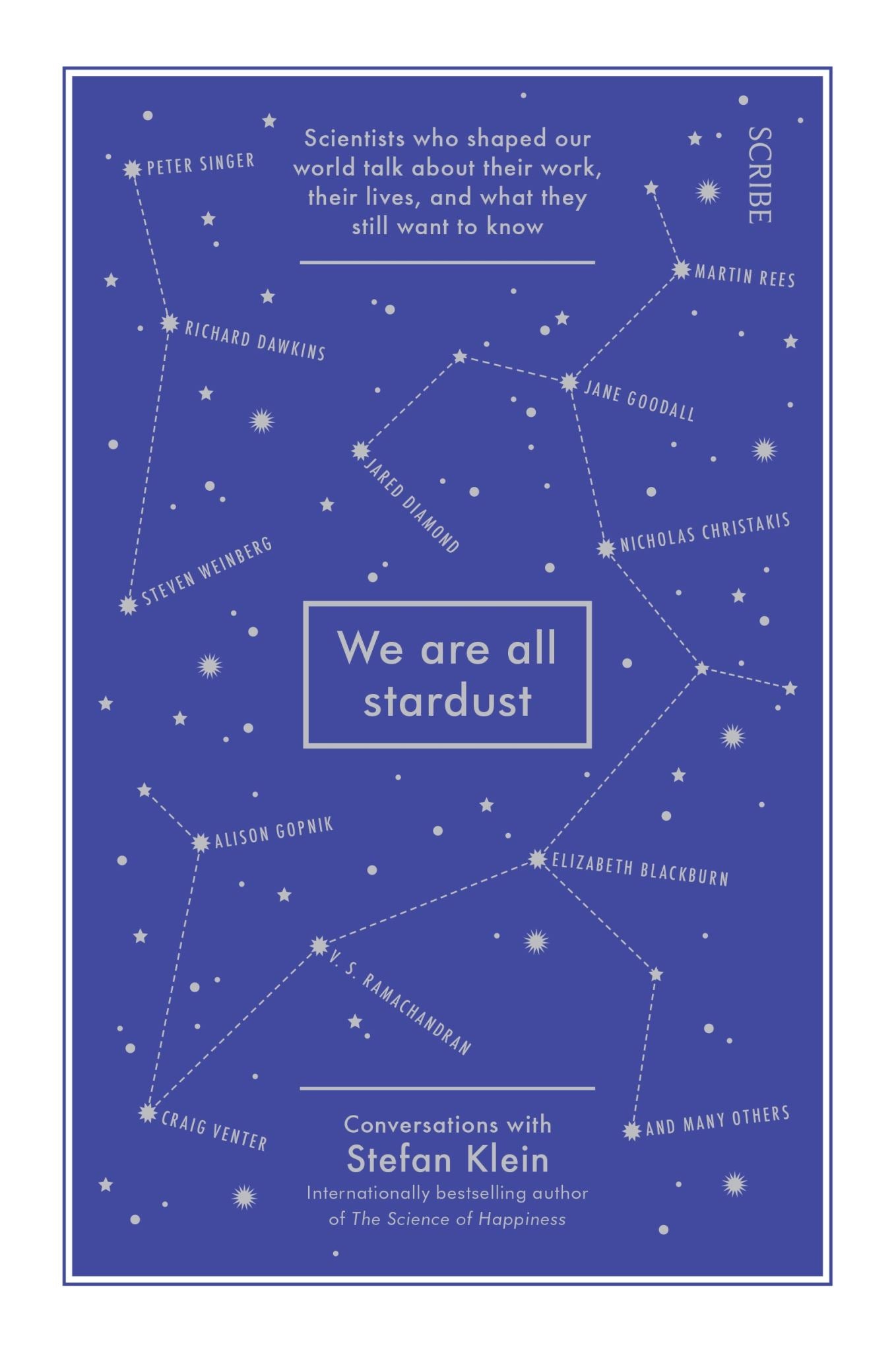 We are all Stardust: scientists who shaped our world talk about their work, thei
