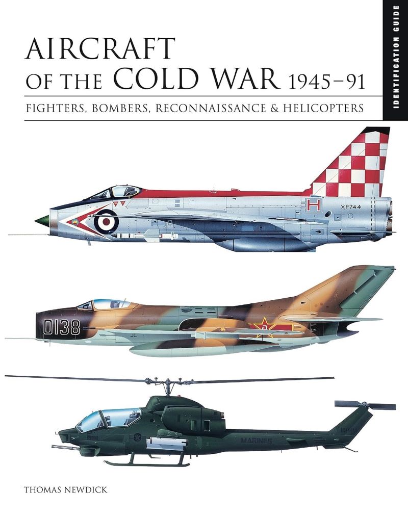 Aircraft of the Cold War 1945-91: The Essential Identification Guide
