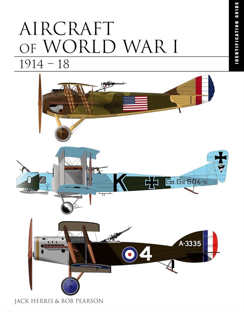 Aircraft of World War I 1914-1918: The Essential Identification Guide