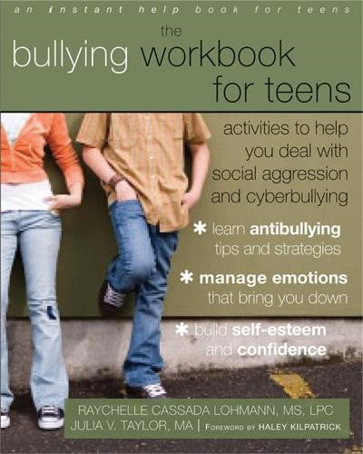 Bullying Workbook for Teens: Activities to Help You Deal with Social Aggression