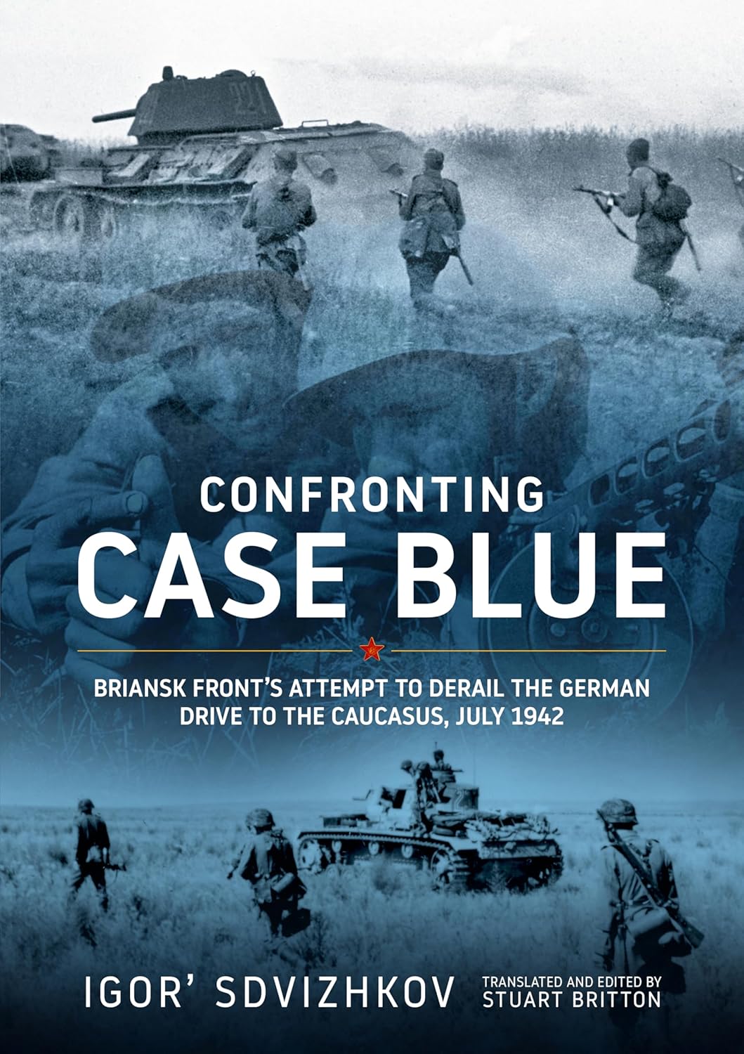 Confronting Case Blue: Briansk Front's Attempt to Derail the German Drive to the