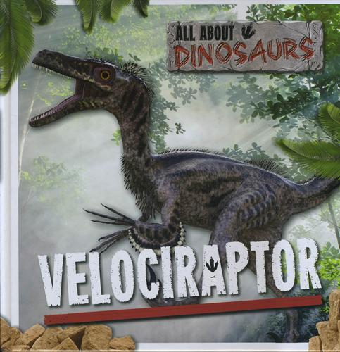 All About Dinosaurs: Velociraptor