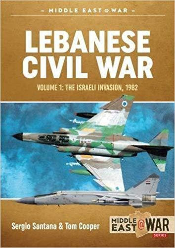 Lebanese Civil War Volume 1: Palestinian Diaspora Syrian and Israeli