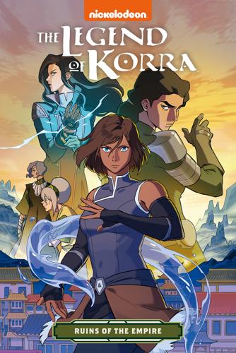 Legend of Korra: Ruins of the Empire (Nickelodeon: Avatar Graphic Novel)