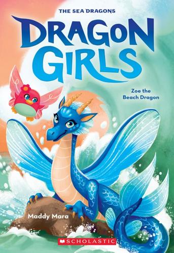 Zoe the Beach Dragon - Dragon Girls Book 11