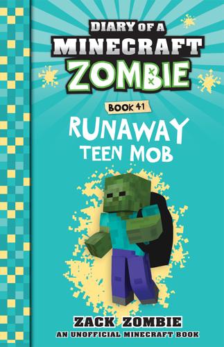 Runaway Teen Mob - Diary of a Minecraft Zombie Book 41