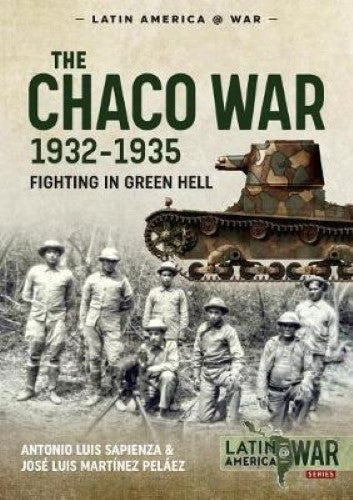 The Chaco War 1932-1935 (Latin America@War 20)