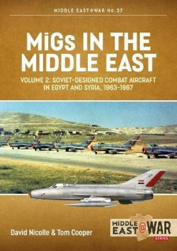 MiGs in the Middle East: Volume 2 (Middle East@War 37)