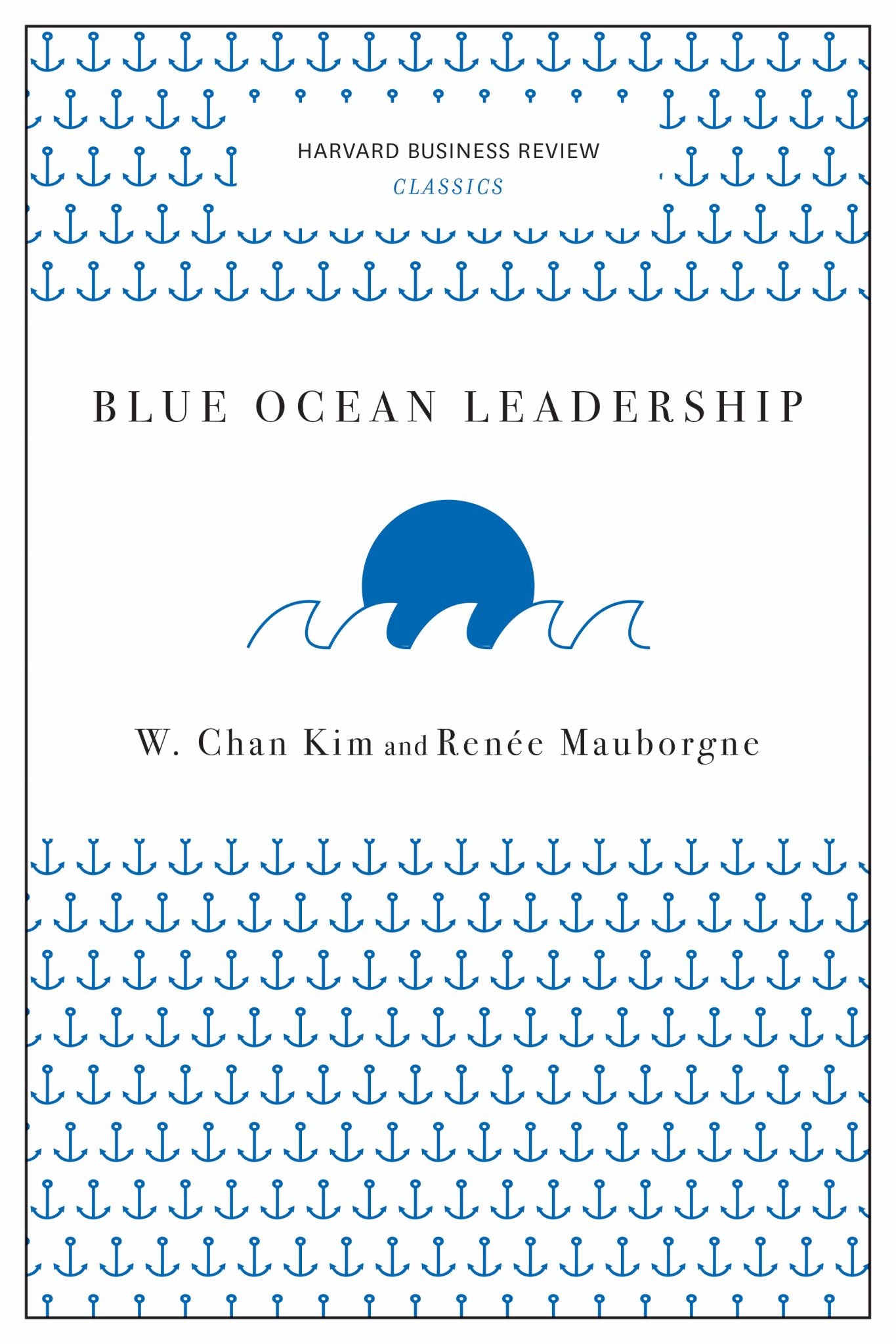 Blue Ocean Leadership (Harvard Business Review Classics)