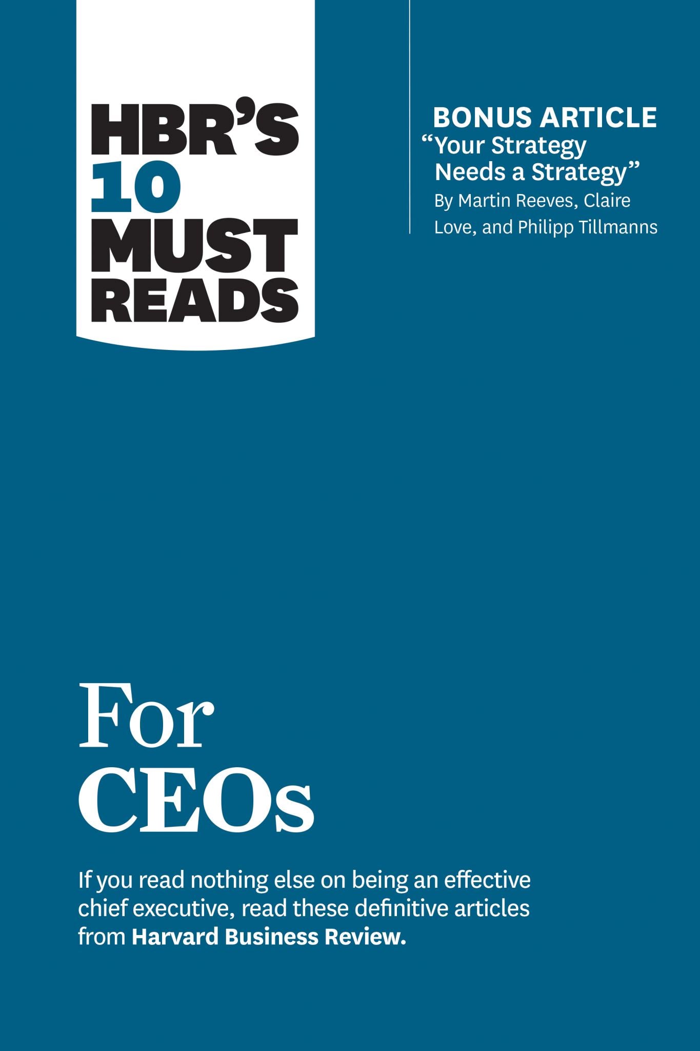HBR's 10 Must Reads for CEOs (with bonus article "Your Strategy Needs a Strategy