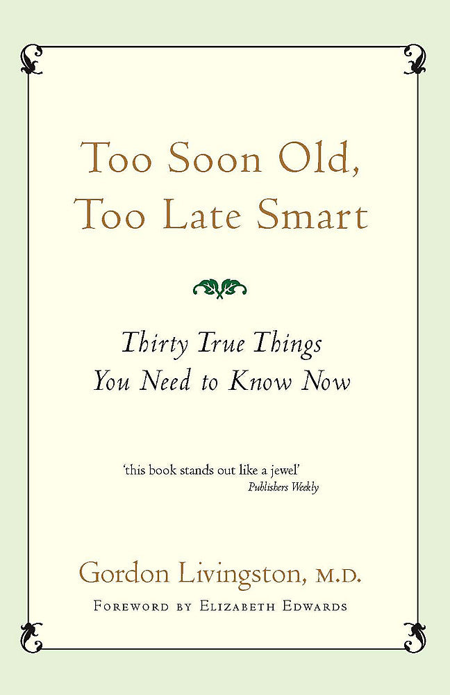 Too Soon Old, Too Late Smart
