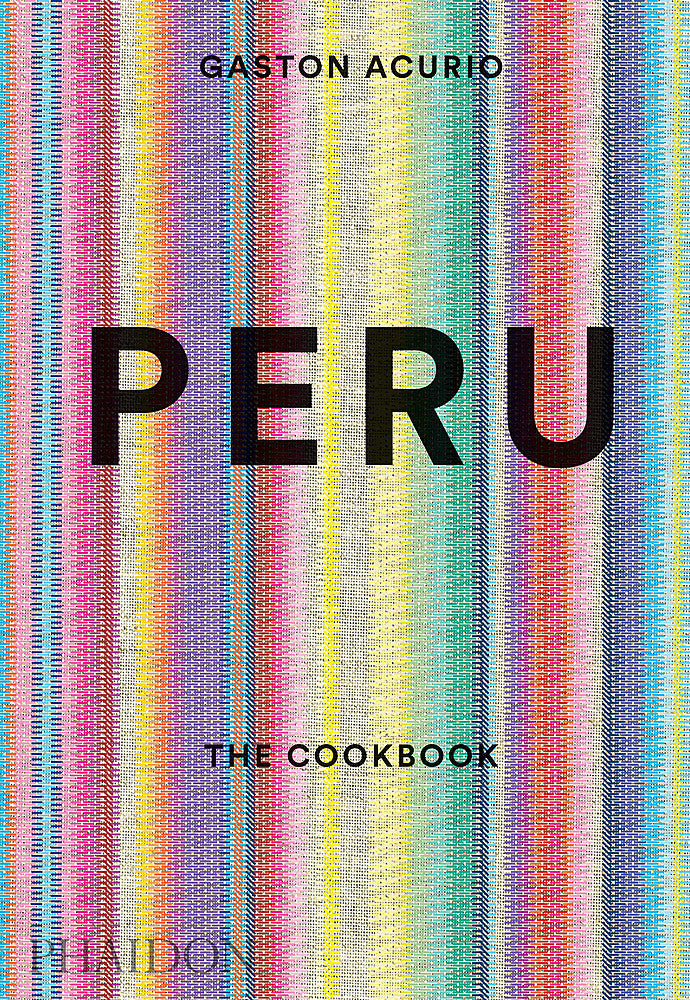 Peru The Cookbook